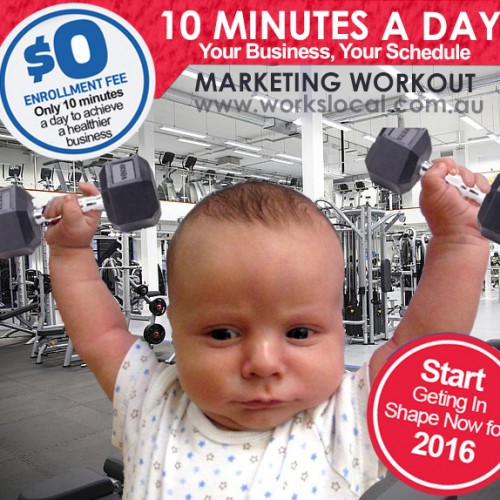 The 10 minute a day Local Area Marketing workout.